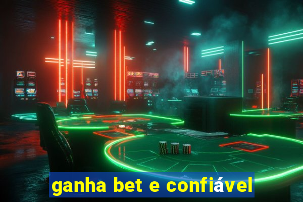 ganha bet e confiável