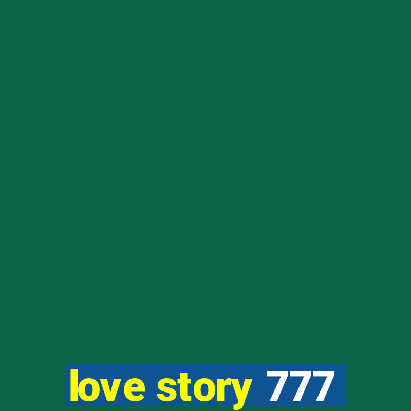 love story 777