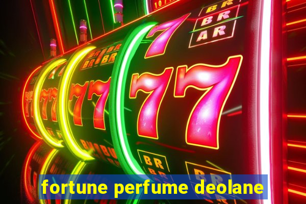 fortune perfume deolane