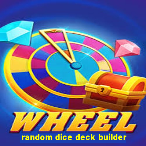 random dice deck builder