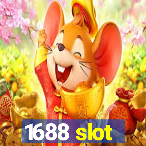 1688 slot