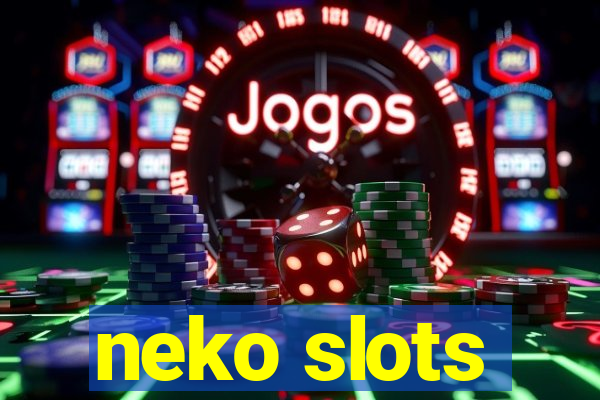 neko slots