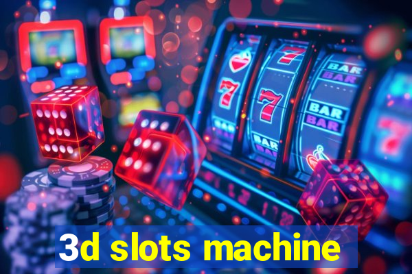 3d slots machine