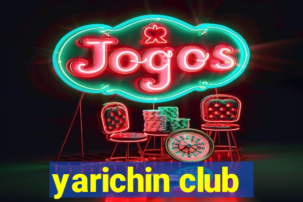 yarichin club