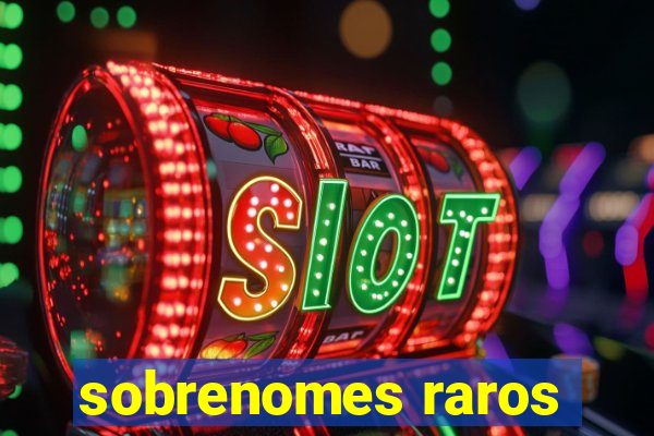 sobrenomes raros