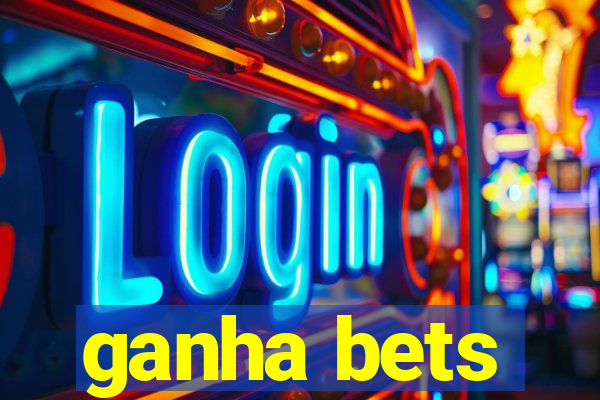 ganha bets