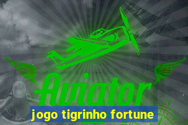 jogo tigrinho fortune