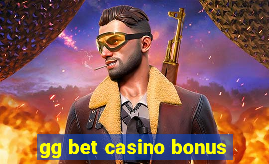 gg bet casino bonus