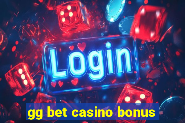 gg bet casino bonus