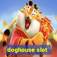 doghouse slot