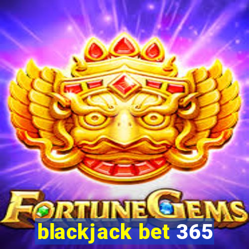 blackjack bet 365