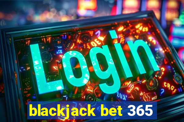 blackjack bet 365