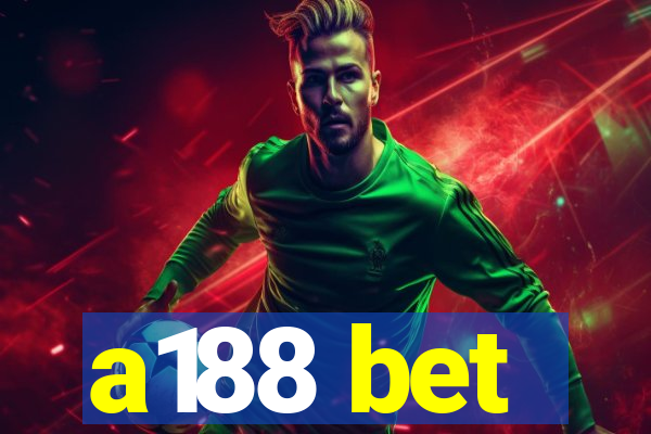 a188 bet