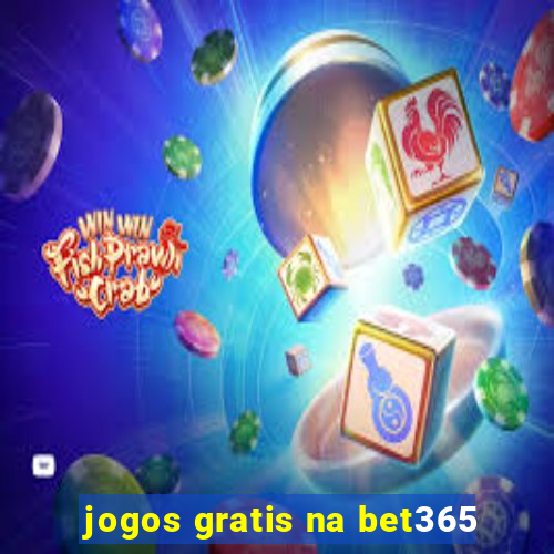 jogos gratis na bet365