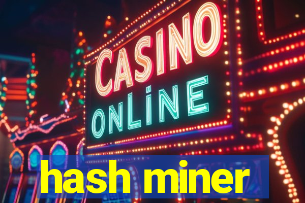 hash miner