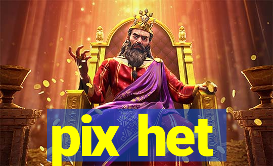 pix het