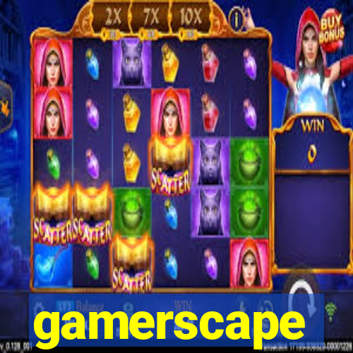 gamerscape