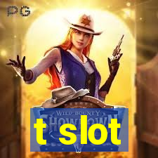 t slot