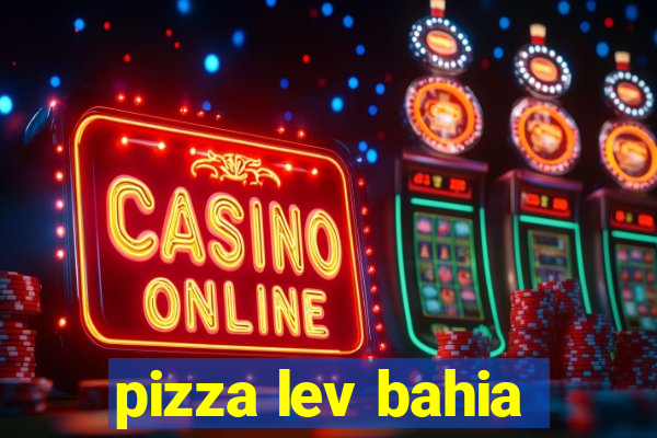 pizza lev bahia