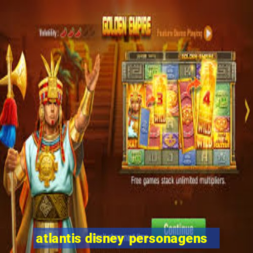 atlantis disney personagens