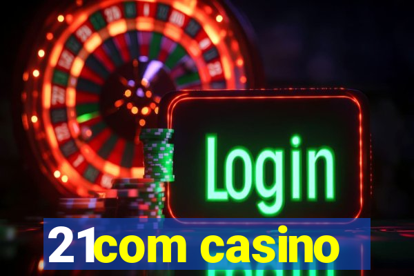 21com casino