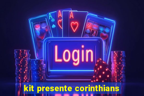 kit presente corinthians