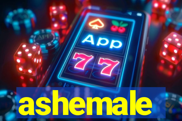 ashemale