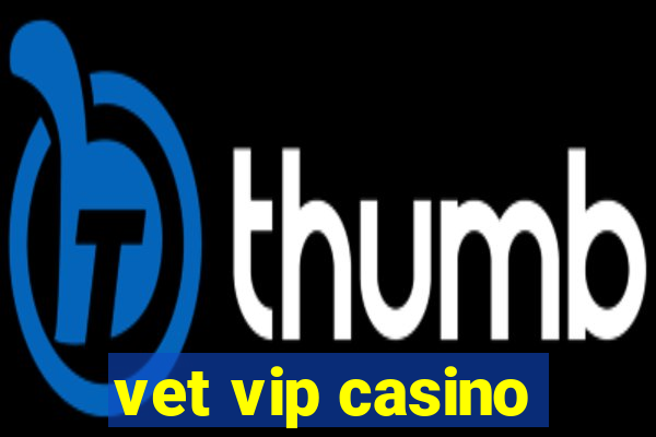 vet vip casino