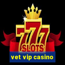 vet vip casino