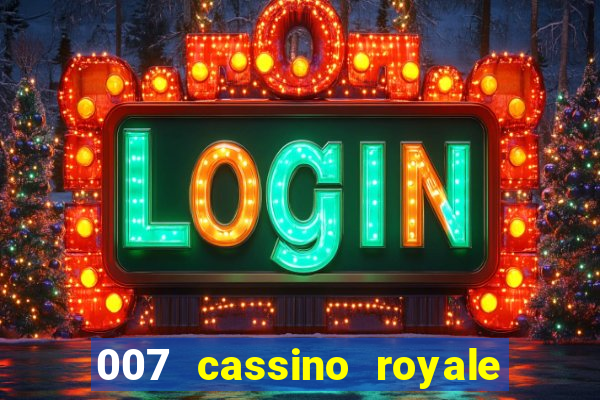 007 cassino royale completo dublado