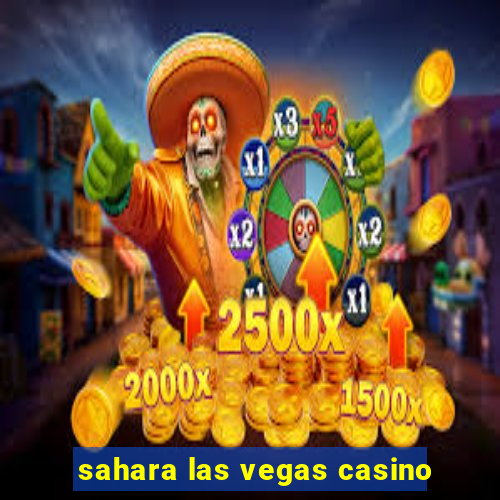 sahara las vegas casino