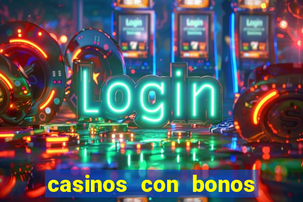 casinos con bonos sin depósito