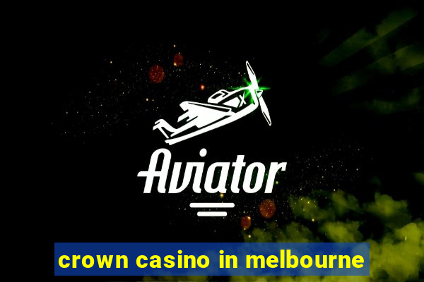 crown casino in melbourne