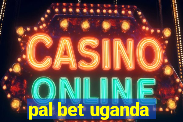 pal bet uganda