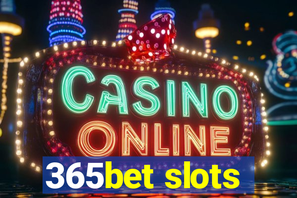 365bet slots