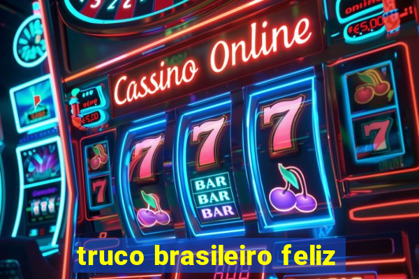 truco brasileiro feliz