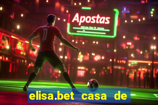 elisa.bet casa de apostas esportivas e casino online ltda