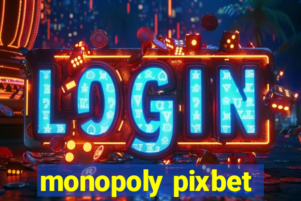 monopoly pixbet