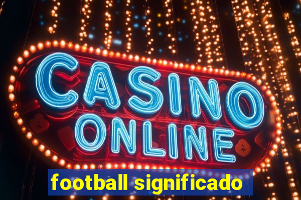 football significado