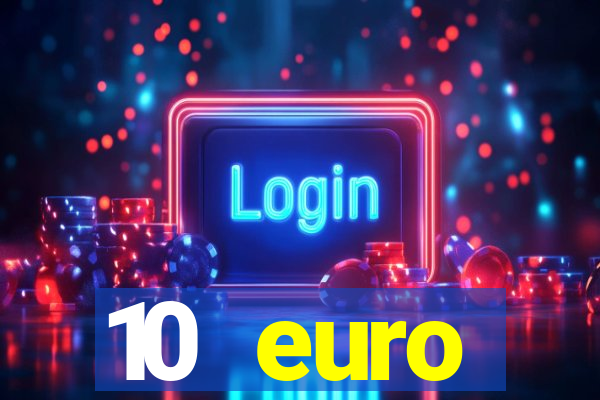 10 euro startguthaben casino