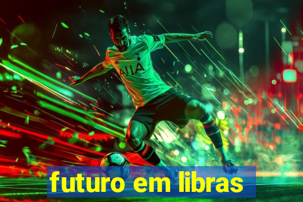 futuro em libras