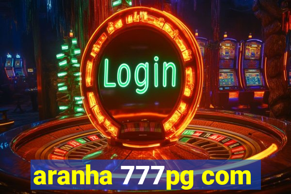 aranha 777pg com