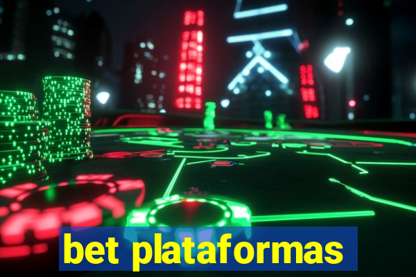 bet plataformas