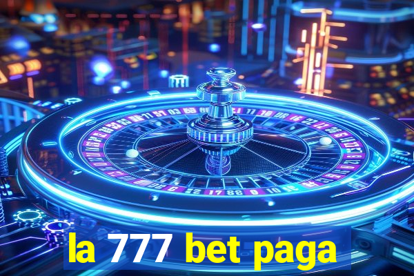 la 777 bet paga