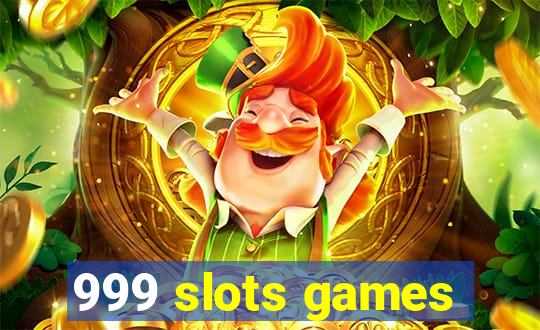 999 slots games