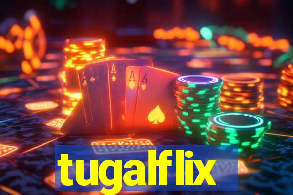 tugalflix