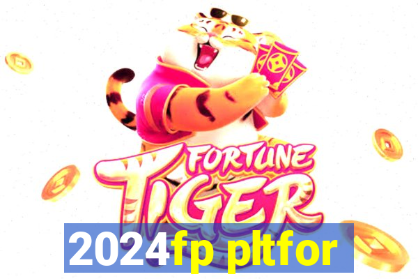 2024fp pltfor