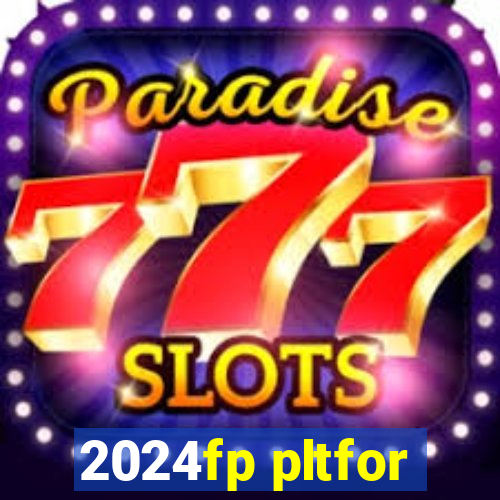 2024fp pltfor