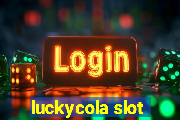 luckycola slot