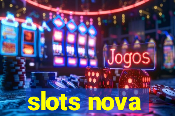 slots nova